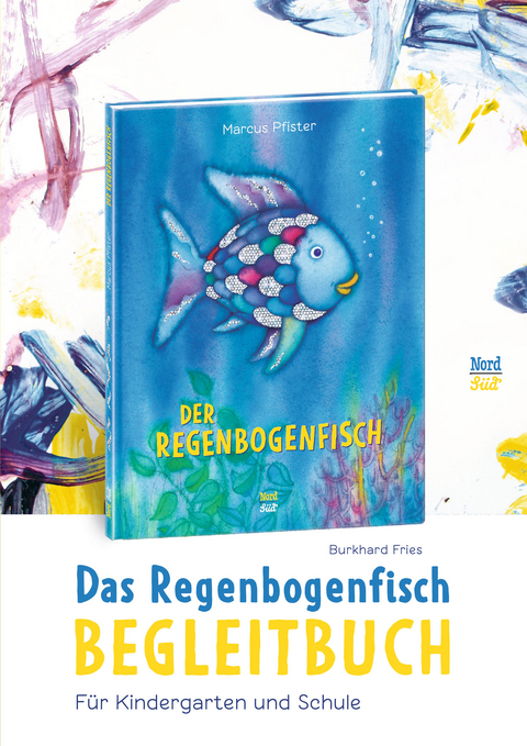 Das Regenbogenfisch-Begleitbuch - Burkhard Fries
