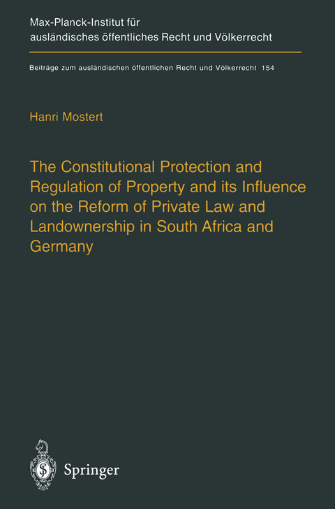 The Constitutional Protection and Regulation of Property and its Influence on the Reform of Private Law and Landownership in South Africa and Germany - Hanri Mostert