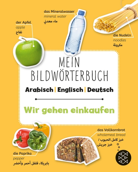 Mein Bildw&ouml;rterbuch Arabisch - Englisch - Deutsch: Wir gehen einkaufen
