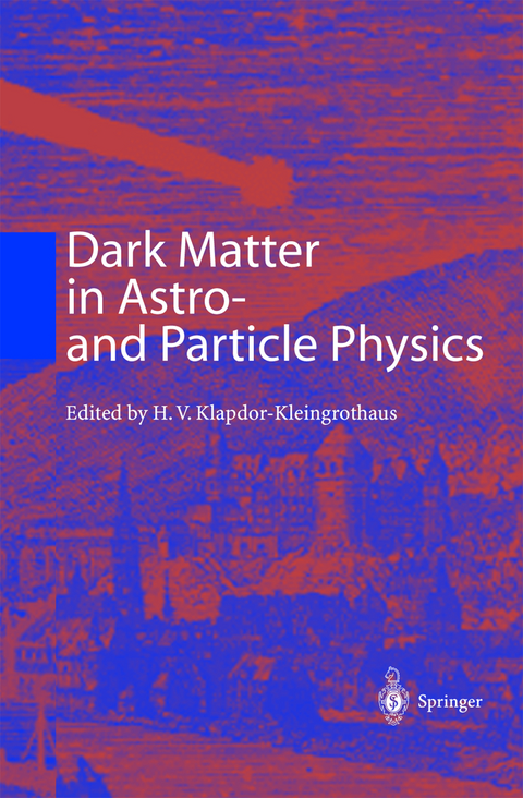 Dark Matter in Astro- and Particle Physics - 