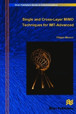 Single and Cross-Layer Mimo Techniques for Imt-Advanced - Filippo Meucci