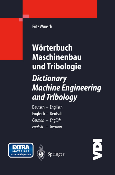 Wörterbuch Maschinenbau und Tribologie / Dictionary Machine Engineering and Tribology - Fritz Wunsch
