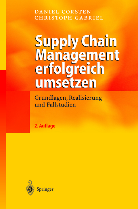 Supply Chain Management erfolgreich umsetzen - Daniel Corsten, Christoph Gabriel