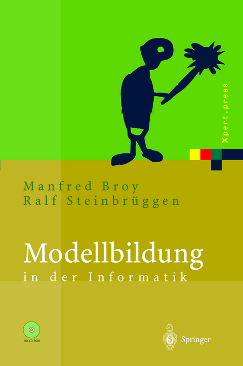 Modellbildung in der Informatik - Manfred Broy, Ralf Steinbr&uuml;ggen