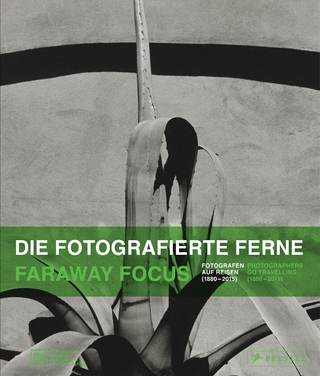 Die fotografierte Ferne. Fotografen auf Reisen (1880–2015)