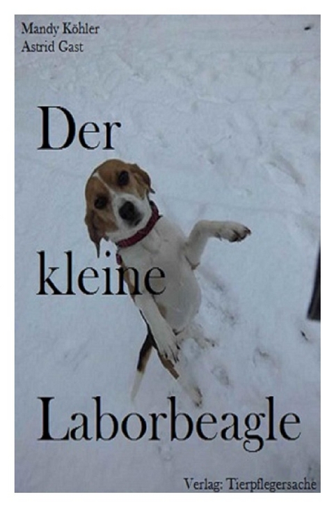 Der kleine Laborbeagle - Mandy K&ouml;hler