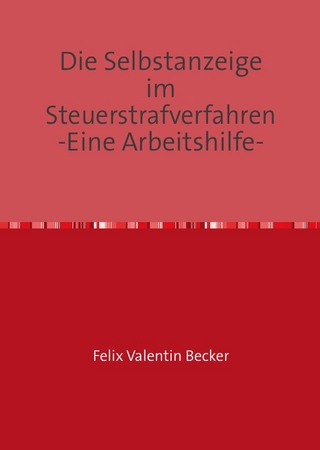 Die Selbstanzeige im Steuerstrafverfahren