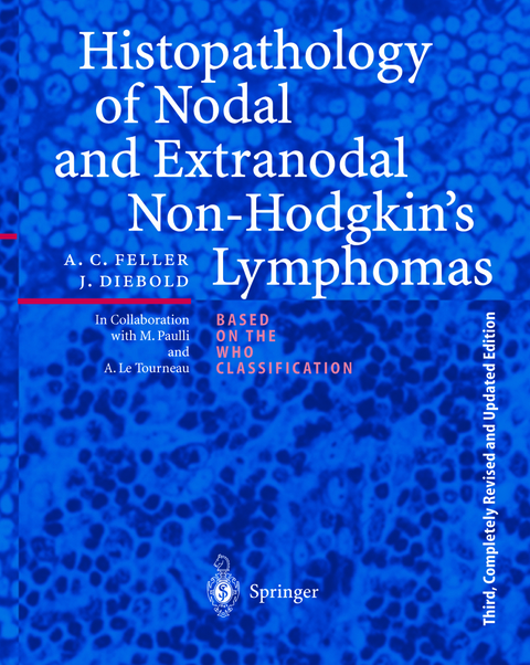 Histopathology of Nodal and Extranodal Non-Hodgkin&rsquo;s Lymphomas - Alfred C. Feller, Jacques Diebold