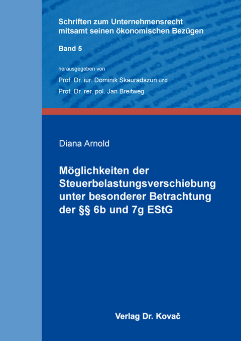 M&ouml;glichkeiten der Steuerbelastungsverschiebung unter besonderer Betrachtung der &sect;&sect; 6b und 7g EStG - Diana Arnold