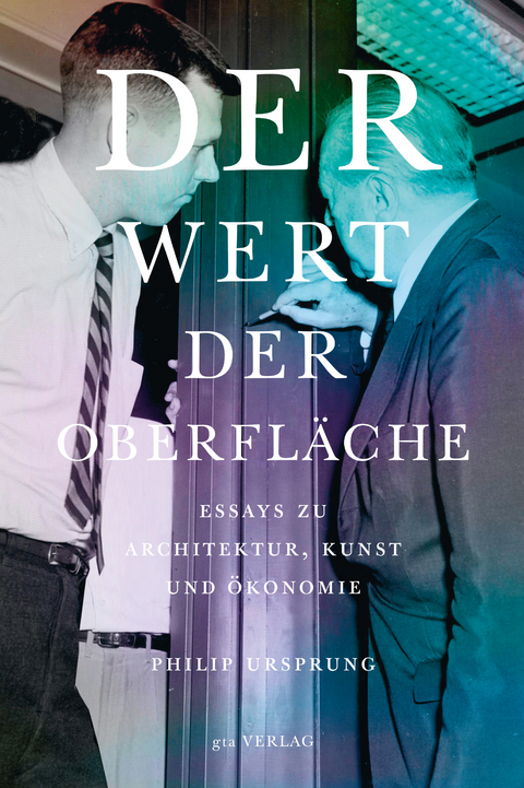 Der Wert der Oberfläche - Philip Ursprung