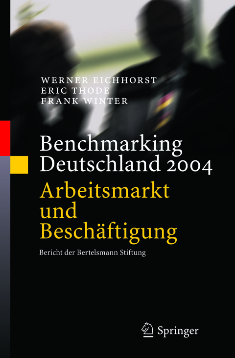 Benchmarking Deutschland 2004 - Werner Eichhorst, Eric Thode, Frank Winter