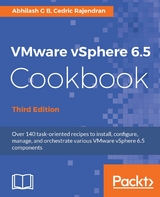 VMware vSphere 6.5 Cookbook - Third Edition -  B Abhilash G B,  Rajendran Cedric Rajendran