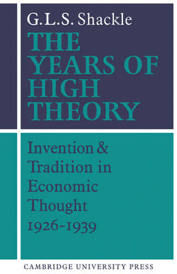 The Years of High Theory - G. L. S. Shackle