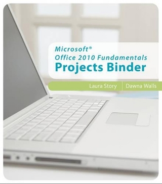 Microsoft® Office 2010 Fundamentals Projects Binder