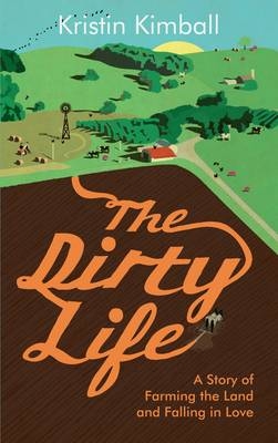 The Dirty Life - Kristin Kimball