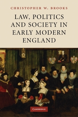 Law, Politics and Society in Early Modern England - Christopher W. Brooks