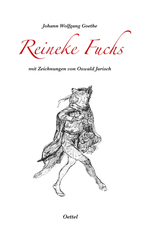 Reineke Fuchs mit Zeichnungen von Oswald Jarisch - Johann Wolfgang Goethe