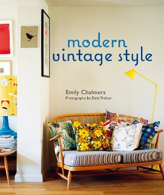 Modern Vintage Style - Emily Chalmers, Ali Hanan