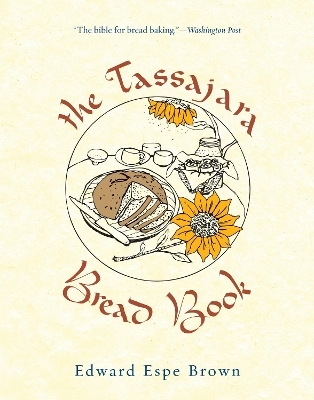 The Tassajara Bread Book - Edward Espe Brown, Sarah Owens