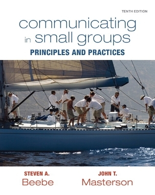 Communicating in Small Groups - Steven A. Beebe, John T. Masterson