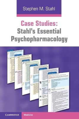 Case Studies: Stahl's Essential Psychopharmacology: Volume 1 - Stephen M. Stahl