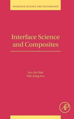 Interface Science and Composites - Soo-Jin Park, Min-Kang Seo