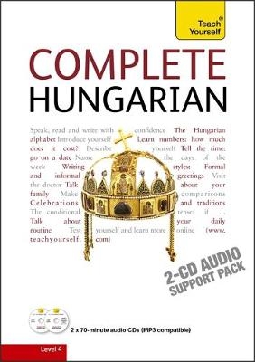 Complete Hungarian Beginner to Intermediate Book and Audio Course - Zsuzsanna Pontifex