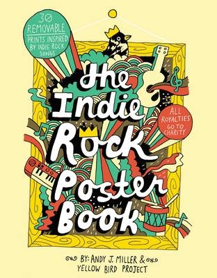Indie Rock Poster Book -  Yellow Bird Project