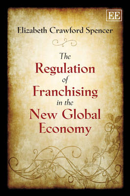 The Regulation of Franchising in the New Global Economy