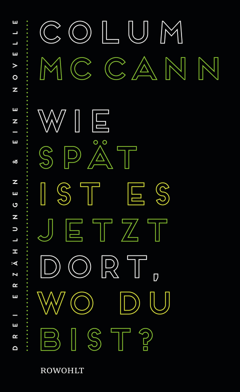 Wie sp&auml;t ist es jetzt dort, wo du bist? - Colum McCann