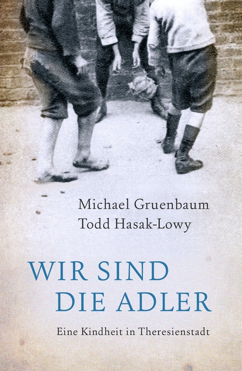 Wir sind die Adler - Michael Gruenbaum, Todd Hasak-Lowy