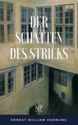 Der Schatten des Stricks - Ernest William Hornung
