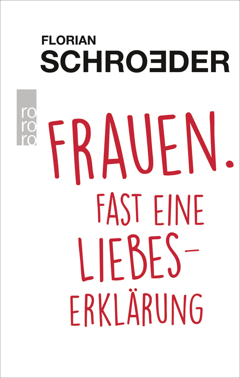 Frauen. Fast eine Liebeserkl&auml;rung - Florian Schroeder
