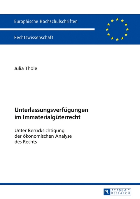 Unterlassungsverf&uuml;gungen im Immaterialg&uuml;terrecht - Julia Th&ouml;le