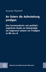 An Ostern die Auferstehung predigen - Susanne Platzhoff