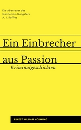 Ein Einbrecher aus Passion - Ernest William Hornung