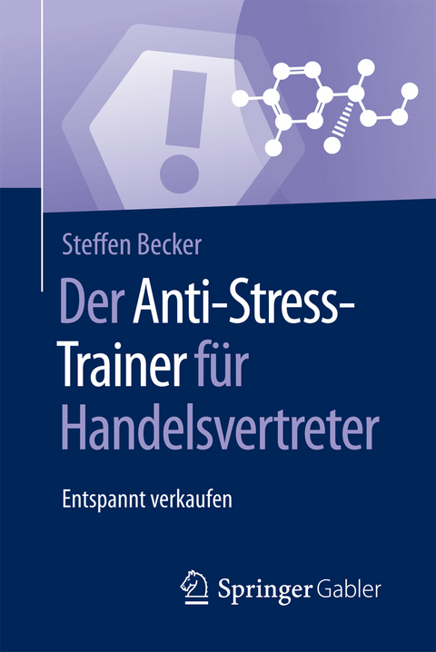 Der Anti-Stress-Trainer f&uuml;r Handelsvertreter - Steffen Becker