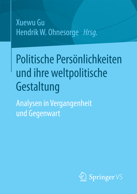 Politische Pers&ouml;nlichkeiten und ihre weltpolitische Gestaltung - 