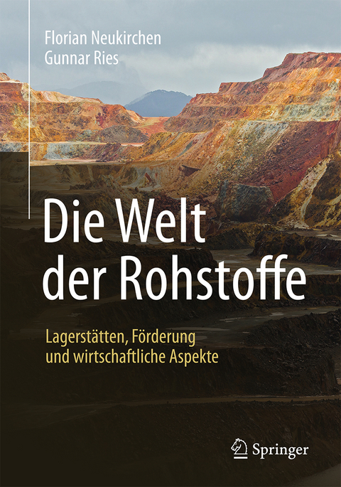 Die Welt der Rohstoffe - Florian Neukirchen, Gunnar Ries