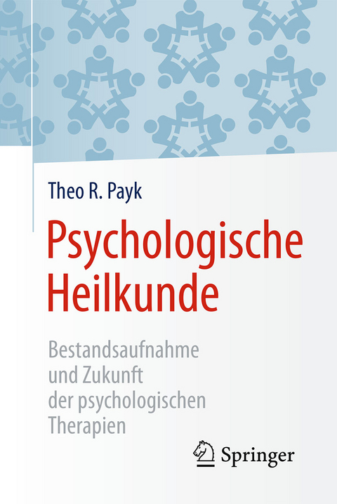 Psychologische Heilkunde - Theo R. Payk