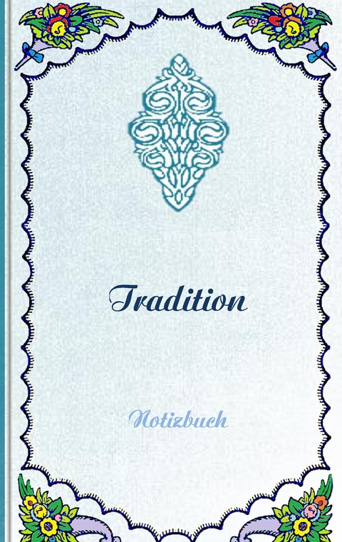 Tradition (Notizbuch) - Luisa Rose