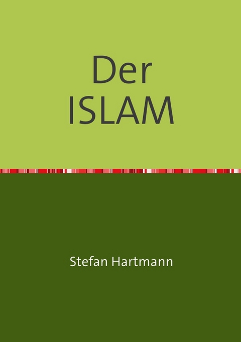 Der ISLAM aus christlich-kritischer Sicht - Stefan Hartmann