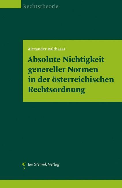 Absolute Nichtigkeit genereller Normen in der österreichischen Rechtsordnung - Balthasar Alexander