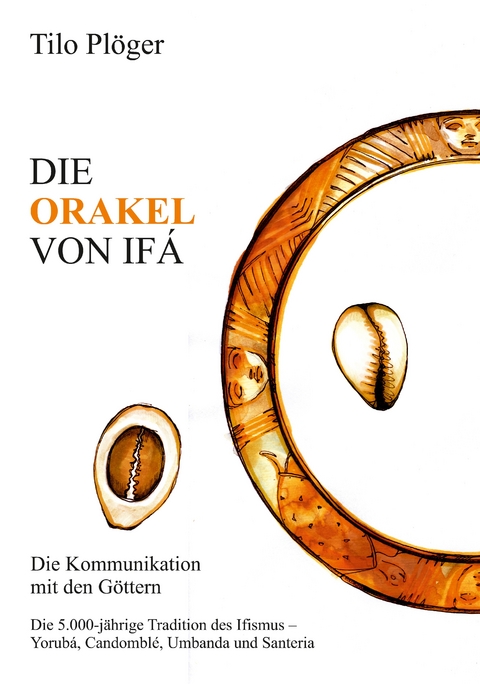 DIE ORAKEL VON IF&Aacute; - Tilo Pl&ouml;ger
