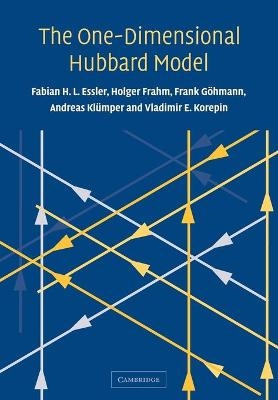 The One-Dimensional Hubbard Model - Fabian H. L. Essler, Holger Frahm, Frank G&ouml;hmann, Andreas Kl&uuml;mper, Vladimir E. Korepin