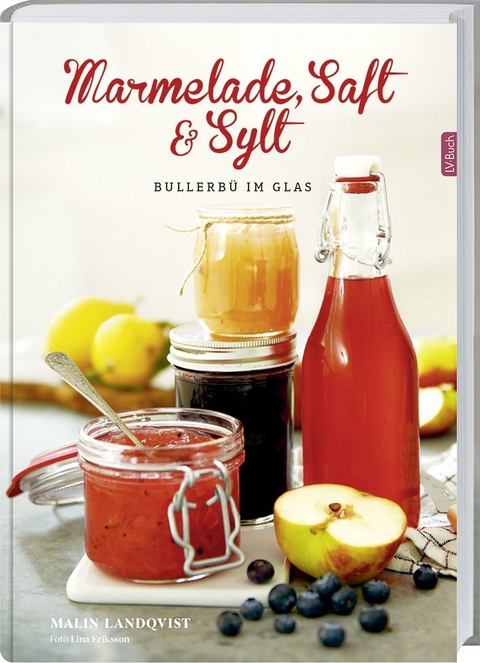 Marmelade, Saft und Sylt - Malin Landqvist