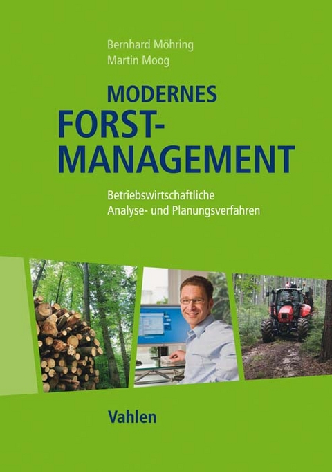 Modernes Forstmanagement - Bernhard M&ouml;hring, Martin Moog