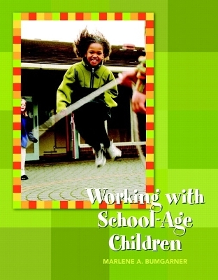 Working with School-Age Children - Marlene Bumgarner