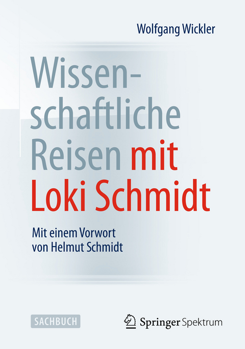 Wissenschaftliche Reisen mit Loki Schmidt - Wolfgang Wickler