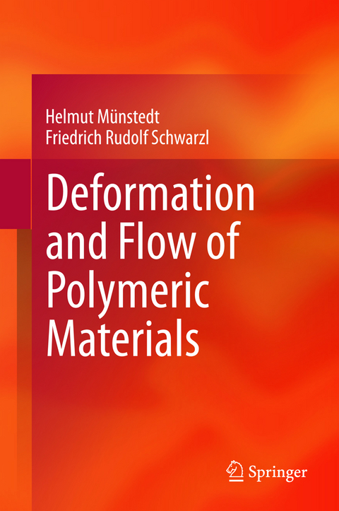 Deformation and Flow of Polymeric Materials - Helmut M&uuml;nstedt, Friedrich Rudolf Schwarzl